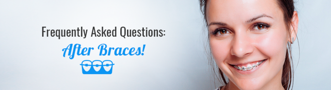 Frequently Asked questions: After braces!